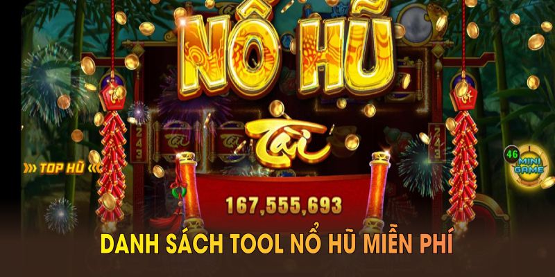 Danh sách tool nổ hũ miễn phí hỗ trợ cho người chơi