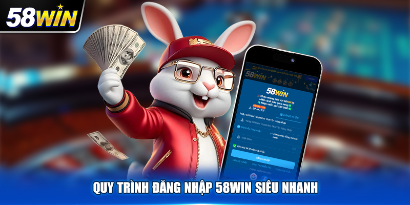 Thao tác đăng nhập 58Win siêu nhanh